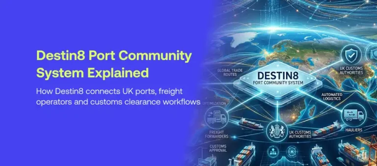 Destin8 port community system connecting UK ports freight forwarders and customs clearance workflows